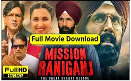 Mission Raniganj Movie Download Full HD Free FilmyZilla 720p, 480p, 1080p