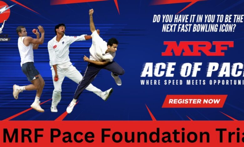 MRF Pace Foundation Trial 2024 पंजीकरण, तिथि, आयु सीमा, शुल्क